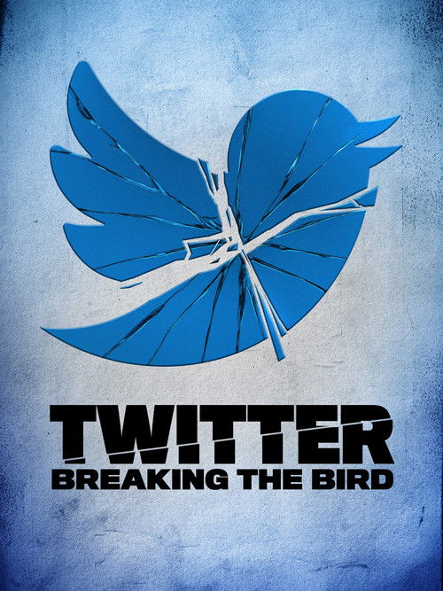 Twitter: Breaking the Bird poster
