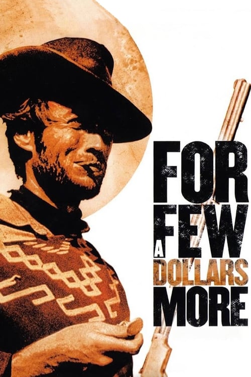 The poster features a rugged cowboy with a wide-brimmed hat and a patterned shirt, exuding a sense of adventure. The bold, distressed typography of the title "For a Few Dollars More" adds a gritty, authentic feel. The warm, earthy tones of the image evoke a nostalgic, Western atmosphere.