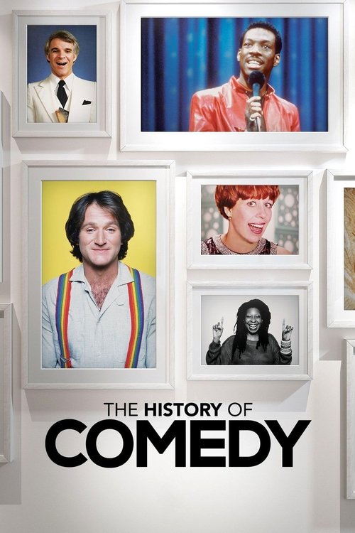 The poster features a collage of six framed portraits of comedians, each with distinct expressions and vibrant colors like red, blue, and yellow. The title "The History of Comedy" is prominently displayed in bold black text at the bottom. The overall mood is nostalgic and celebratory, capturing t...