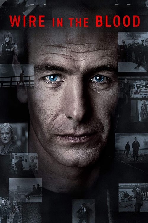 The poster features a close-up of a man's face with intense blue eyes, set against a dark background. Surrounding him are smaller images of people in various scenarios, suggesting a crime drama. The red text at the top reads "WIRE IN THE BLOOD," conveying a sense of urgency and danger. The overal...