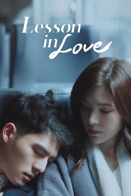 This TV show poster features a tender scene of two people resting close together, with a soft blue and white color palette that evokes a sense of calm and intimacy. The title "Lesson in Love" is elegantly written in white script, adding a romantic and reflective tone to the image.
