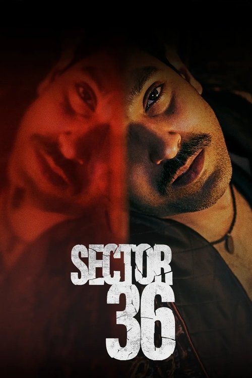 The poster features a split image of two men, one with a red tint and the other with a dark, moody expression. The title "SECTOR 36" is prominently displayed in bold, white letters, evoking a sense of mystery and intrigue. The overall mood is dark and suspenseful, suggesting a thriller or crime d...