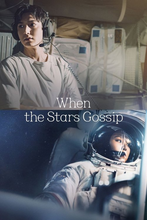 This TV poster features two astronauts in a space setting, with one astronaut looking out at the stars and the other in a cockpit. The image uses cool blues and whites, creating a mysterious and adventurous mood. The title "When the Stars Gossip" is prominently displayed in the center.