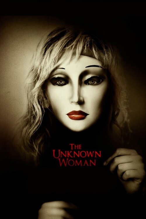 The poster features a mysterious woman with striking makeup and dramatic lighting, evoking a sense of mystery and intrigue. The dark background enhances the eerie atmosphere, while the title "The Unknown Woman" is subtly placed in the lower center, hinting at an enigmatic narrative.
