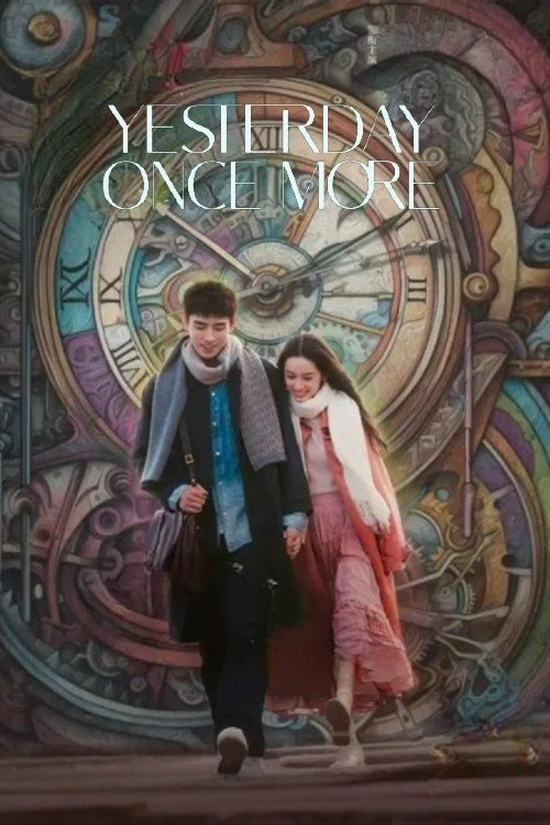 The poster features two characters walking toward the viewer against a vibrant, colorful clock face backdrop. The warm tones of the clock and the soft pastel colors of the characters' clothing create a nostalgic and dreamlike atmosphere. The title "Yesterday Once More" is prominently displayed in...