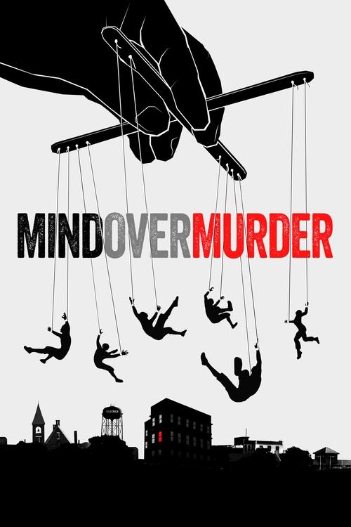 A dramatic poster featuring silhouetted figures suspended from a puppeteer's hand, with the title "Mind Over Murder" prominently displayed. The stark black and white contrast evokes a sense of mystery and tension, while the red text adds a touch of urgency. The cityscape at the bottom hints at ur...