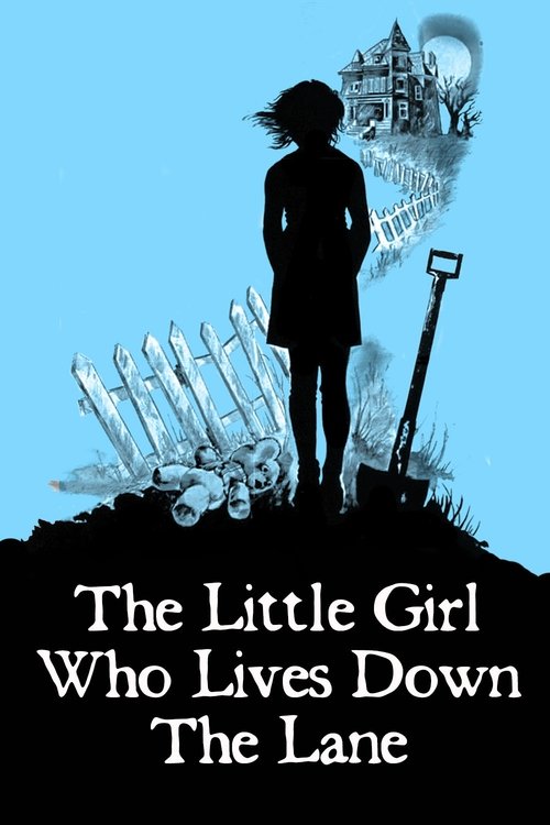 The poster features a silhouette of a young girl standing on a hill, with a spooky house and a tombstone in the background. The scene is set against a light blue sky, creating a mysterious and eerie atmosphere. The title "The Little Girl Who Lives Down the Lane" is prominently displayed at the bo...