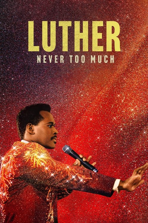 The poster features a man in a vibrant red outfit singing passionately into a microphone against a cosmic, starry background. The bold text "LUTHER" and "NEVER TOO MUCH" dominate the upper section, conveying a powerful, inspirational mood.