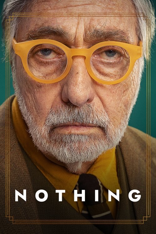 The poster features an elderly man with a stern expression, wearing distinctive yellow glasses and a brown jacket over a yellow shirt. The muted green background adds a somber tone, while the bold white text "NOTHING" at the bottom emphasizes the show's dramatic and mysterious theme.