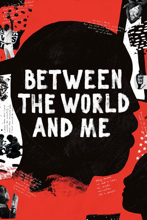The poster features a striking silhouette of a person against a bold red background, with the title "Between the World and Me" prominently displayed in white. The composition evokes a sense of mystery and introspection, suggesting a narrative that explores personal struggles and the complexities ...