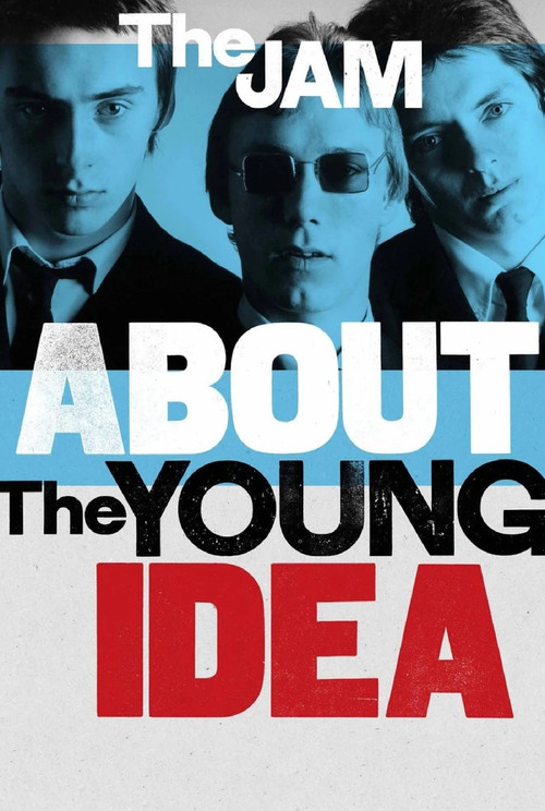 The poster features three men in formal attire against a blue-toned background, evoking a serious and contemplative mood. Bold typography in white and red dominates the center, emphasizing the title "The Jam: About The Young Idea." The composition suggests a blend of humor and introspection, hint...