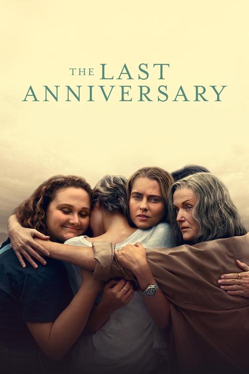 The poster features three women hugging tightly, their faces illuminated by warm, golden lighting that suggests a nostalgic and emotional atmosphere. The muted color palette enhances the sense of time passing, while the title "The Last Anniversary" anchors the composition with a poignant message ...