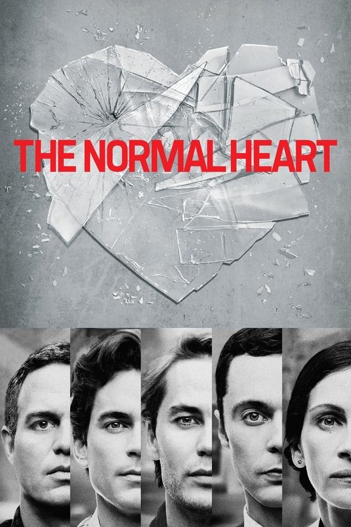 The poster features a shattered heart at the top, symbolizing emotional turmoil, with the title "THE NORMAL HEART" in bold red letters. Below, five black-and-white portraits of men with intense expressions convey a sense of mystery and drama. The muted tones and stark imagery evoke a somber, noir...