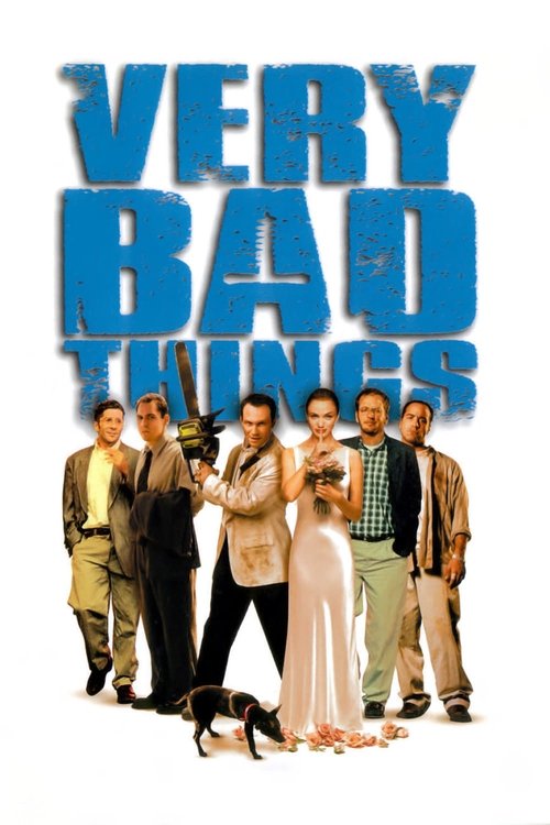 The poster features six characters in a gritty, urban setting, with one man holding a large camera and another holding a bouquet. The title "Very Bad Things" is prominently displayed in bold, distressed blue letters. A black dog barks near the bottom, adding to the chaotic atmosphere. The overall...