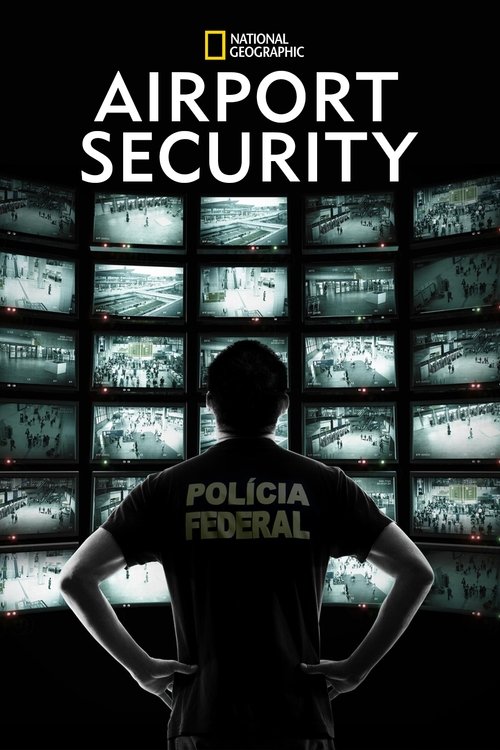 The poster features a silhouette of a person with hands on hips, facing a wall of television monitors displaying various scenes. The National Geographic logo is at the top, and the title "AIRPORT SECURITY" is prominently displayed in bold white letters. The dark, moody atmosphere combined with th...