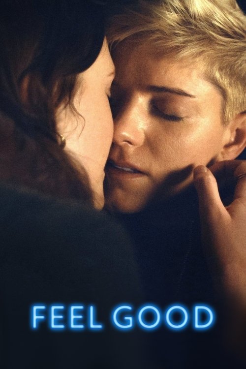 The poster features a tender moment between two people, one with long dark hair and the other with short blonde hair, their faces close together in a warm embrace. The soft lighting enhances the intimate atmosphere, while the glowing blue text "FEEL GOOD" at the bottom adds a touch of hope and wa...