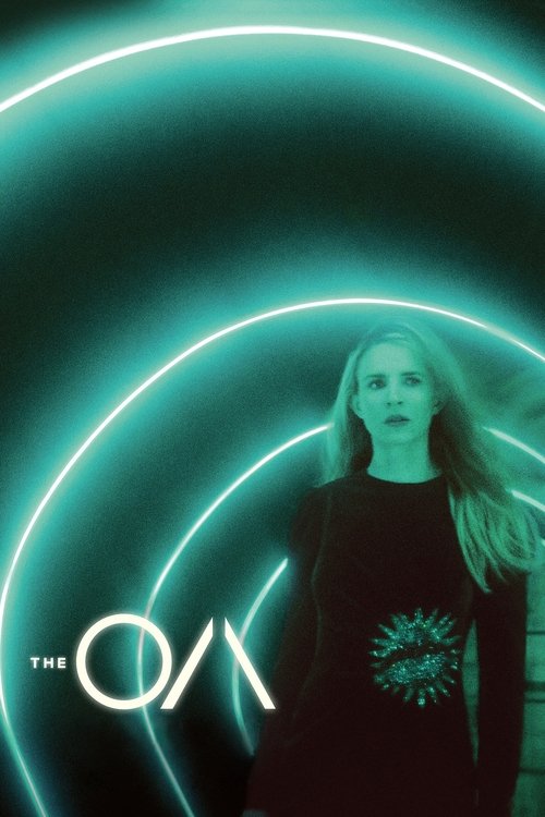 The poster features a young woman with long hair standing in front of swirling neon blue and white light. The title "The OA" is prominently displayed in stylized white letters. The overall mood is mysterious and futuristic, evoking a sense of mystery and intrigue.