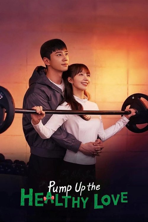 The poster features a couple lifting a barbell, exuding strength and determination. Warm sunset hues blend with the cool tones of their clothing, creating a visually striking contrast. The title "Pump Up the Healthy Love" is prominently displayed at the bottom, suggesting a theme of mutual suppor...