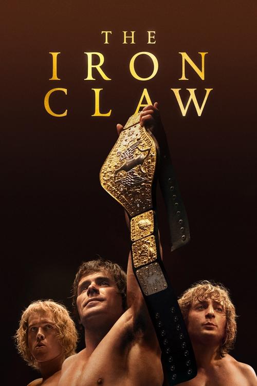 The poster features three muscular men in a dramatic pose, holding up a gleaming championship belt against a dark, moody background. The golden text "THE IRON CLAW" dominates the top, evoking strength and tension. The overall mood is intense and cinematic, capturing the essence of a high-stakes w...