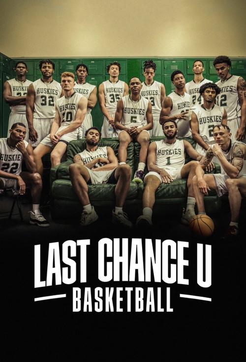 This basketball team poster captures a gritty, determined atmosphere with players in white jerseys against a dark green background. The bold text "LAST CHANCE U BASKETBALL" emphasizes the competitive spirit and resilience of the athletes.