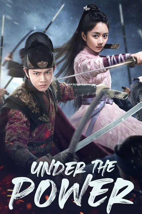 The poster features two characters in ancient Chinese attire, one wielding a sword and the other aiming a bow. The scene exudes a dramatic, action-packed mood with a dark, stormy background. The title "Under the Power" is prominently displayed in bold, white lettering, emphasizing the show's them...