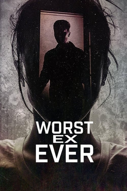 The poster features a dark, eerie silhouette of a person with long hair, standing in a doorway that reveals another shadowy figure. The muted, desaturated colors evoke a sense of mystery and horror. The bold, white text "WORST EX EVER" dominates the lower portion, emphasizing the ominous title.