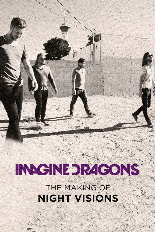 The poster features a gritty, sepia-toned image of five people walking across a dusty road, evoking a sense of urban decay and nostalgia. The bold purple text "Imagine Dragons" stands out against the muted background, while the smaller text below reads "The Making of Night Visions." The overall m...