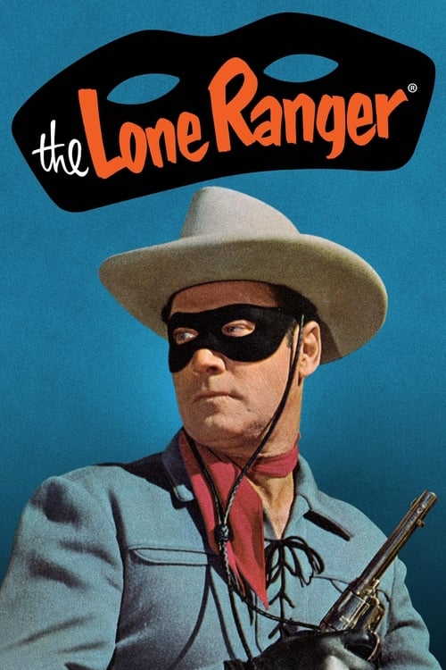The Lone Ranger poster features a cowboy in a white hat and black mask against a blue background. He holds a revolver, exuding a rugged, adventurous mood. The title "The Lone Ranger" is prominently displayed in bold, red letters.