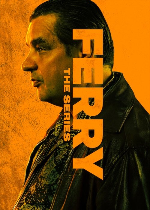 The poster features a man in profile against a warm orange background, wearing a leather jacket. The title "FERRY" is prominently displayed in bold yellow letters, with "THE SERIES" written vertically below it. The mood is intense and dramatic, suggesting a serious or action-oriented drama.