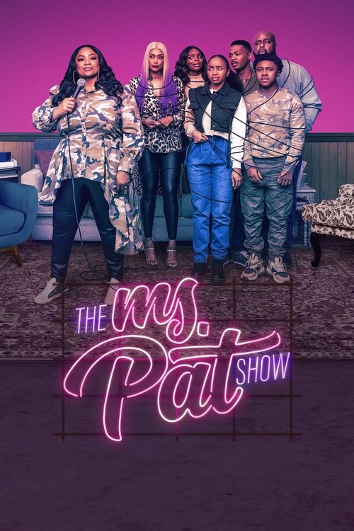 The Ms. Pat Show poster features a group of seven individuals standing in front of a pink and purple gradient background. The characters are dressed in casual, colorful clothing, creating a lively and vibrant atmosphere. The neon-style title "The Ms. Pat Show" is prominently displayed in the fore...