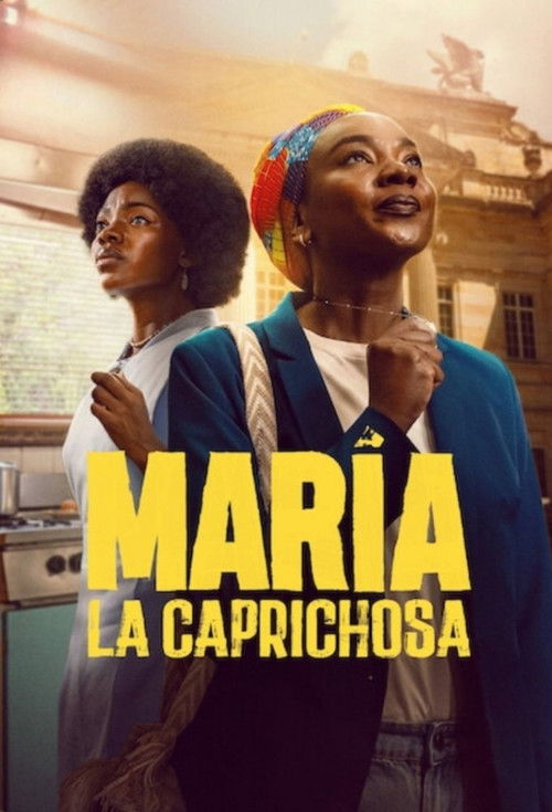 The poster features two women with vibrant colors—red, yellow, and blue—against a warm, sunlit background. The title "MARÍA LA CAPRICHOSA" is prominently displayed in bold yellow letters, evoking a sense of empowerment and resilience. The mood is hopeful and inspiring, suggesting themes of overco...