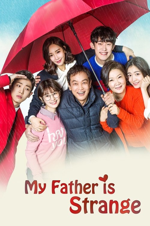 The poster features a diverse group of seven people sharing a red umbrella, suggesting a warm, supportive atmosphere. The characters appear cheerful and united, with a mix of warm and cool tones in their clothing. The title "My Father is Strange" is prominently displayed at the bottom, hinting at...