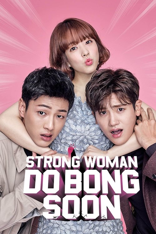 The poster features three young women with playful expressions against a vibrant pink background. The title "Strong Woman Do Bong-Soon" is prominently displayed in bold white letters, emphasizing the show's theme of strength and confidence. The overall design conveys a youthful, energetic, and fu...