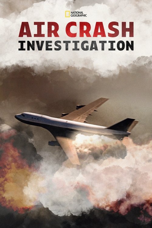 The poster depicts a dramatic scene of an airplane engulfed in flames and smoke, symbolizing a tragic air crash. The dark, ominous colors and fiery imagery convey a sense of urgency and danger, while the title "AIR CRASH INVESTIGATION" in bold, red letters emphasizes the gravity of the event.