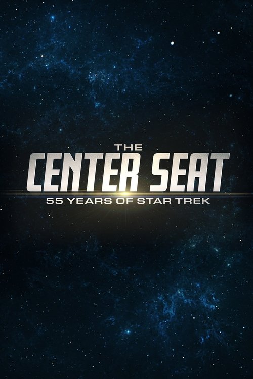 The poster features a cosmic scene with deep blue and black hues, evoking space exploration. The title "The Center Seat" is prominently displayed in bold white letters, with "55 Years of Star Trek" written below in smaller text. The mood is mysterious and cinematic, capturing the essence of the f...