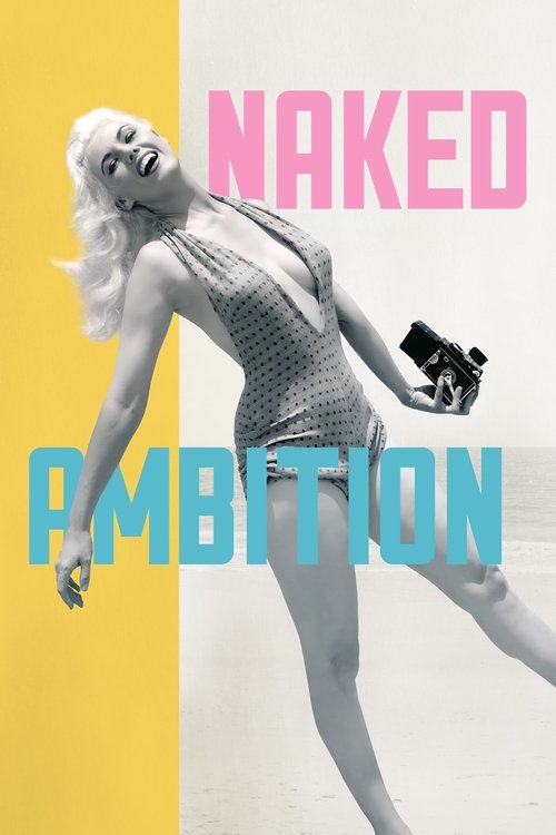 The poster features a blonde woman in a shimmering, textured swimsuit against a vibrant yellow background. She holds a vintage camera and poses confidently, exuding confidence and allure. The bold pink and blue text "NAKED" and "AMBITION" dominate the composition, creating a striking visual impac...