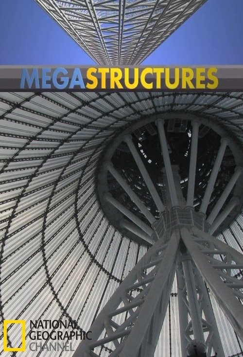 The poster features a striking architectural image of a massive, spiraling structure against a clear blue sky. The bold, yellow text "MEGASTRUCTURES" stands out prominently. The overall mood is one of awe and grandeur, emphasizing the scale and complexity of the design.