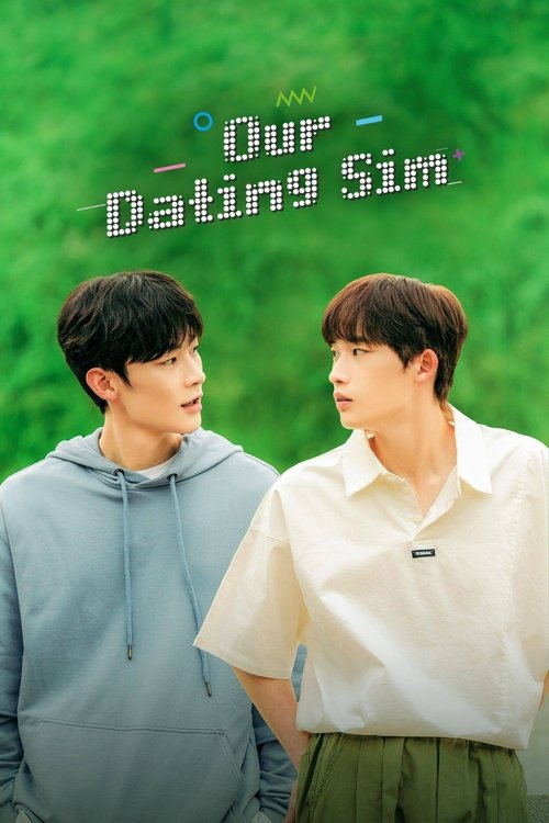 The poster features two young men in casual attire against a vibrant green background, exuding a playful and youthful mood. The title "Our Dating Sim" is prominently displayed in bold, playful lettering, emphasizing the show's humorous and relatable nature.