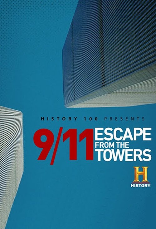 The poster features a striking blue background with a modern skyscraper silhouette on the right and a partial view of a building on the left. Bold red text announces the date "9/11" in large, impactful font. The title "Escape from the Towers" is displayed in white, while the History 100 logo appe...