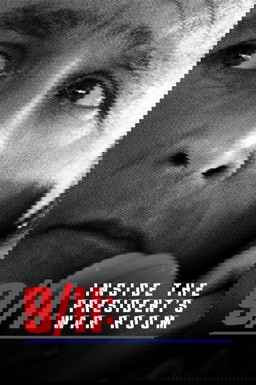 The poster features a somber, black-and-white close-up of a man's face, conveying deep emotion and seriousness. The title "9/11: Inside the President's War Room" is prominently displayed in bold red and white text, emphasizing the gravity of the subject. The overall mood is one of solemn reflecti...