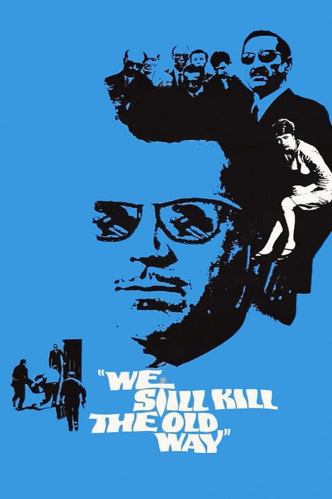 The poster features a striking blue background with a large, stylized face in the center, surrounded by silhouettes of people in various poses. The title "We Still Kill the Old Way" is prominently displayed in bold white text. The overall composition conveys a gritty, intense atmosphere, suggesti...