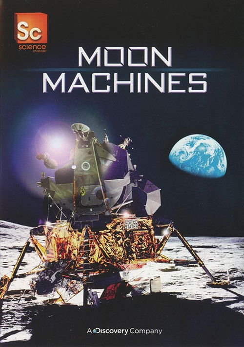 The poster features a detailed illustration of a lunar rover with a figure standing on its side, set against the gray, dusty surface of the moon. Earth glows softly in the background, while the title "MOON MACHINES" is prominently displayed in bold white letters. The overall mood is adventurous a...