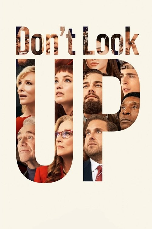 The poster features a collage of faces from the cast, framed within the letters "Don't Look UP." The warm tones and vibrant colors evoke a sense of hope and optimism, while the emotional depth of the characters suggests a story of resilience and connection.