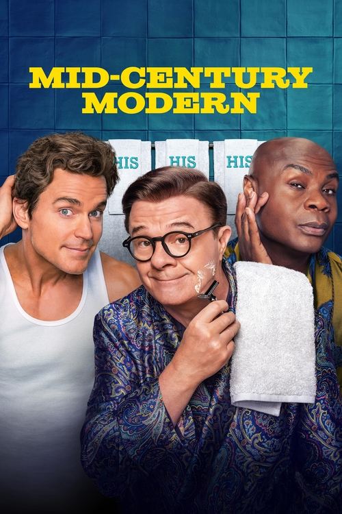 The poster features three men in a casual, modern setting. The man in the center, wearing glasses and a patterned shirt, holds a white towel, while the others look relaxed. The background is blue with the title "Mid-Century Modern" in bold yellow letters. The mood is light and humorous, capturing...
