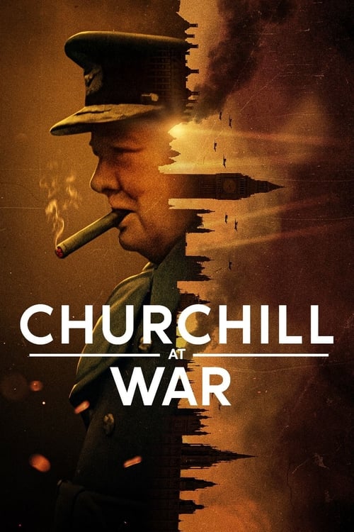 The poster features a soldier in a military uniform, smoking a cigar against a backdrop of smoke and fire. The title "Churchill at War" is prominently displayed in bold white letters. The warm, dramatic lighting and intense colors evoke a sense of historical drama and tension.