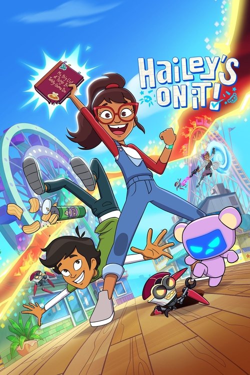 Hailey's On It! poster features a vibrant, energetic scene with Hailey the girl in a superhero outfit holding a glowing book. Surrounding her are colorful characters and fantastical elements, including a Ferris wheel and a robot, all set against a bright blue sky. The lively atmosphere and dynami...
