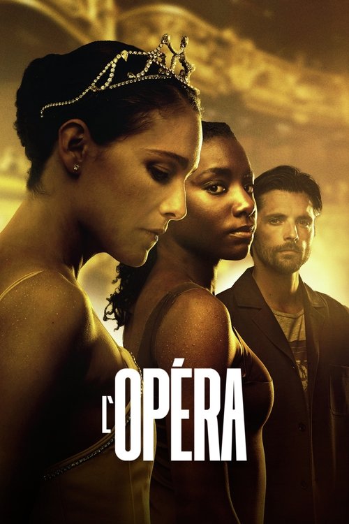 The poster features three women in dramatic poses against a warm, golden background, evoking an opera atmosphere. The title "L'Opéra" is prominently displayed in bold white letters, suggesting a theatrical or musical theme. The mood is intense and theatrical, hinting at a story rich in drama and ...
