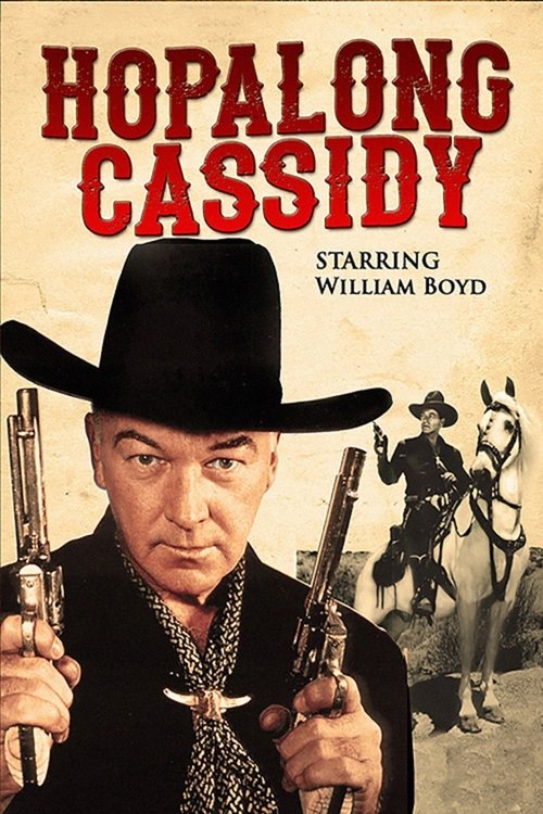 The poster features a stern cowboy with a black hat and two guns, set against a sepia-toned background. The title "Hopalong Cassidy" is prominently displayed in bold red letters, with "Starring William Boyd" noted below. The overall mood is rugged and dramatic, capturing the essence of the classi...