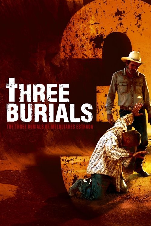 The poster features a somber scene with a man in a cowboy hat kneeling beside a woman in a patterned dress, both surrounded by warm, earthy tones. The title "Three Burials of Melquiades Estrada" is prominently displayed in bold, distressed typography, evoking a sense of tragedy and historical wei...