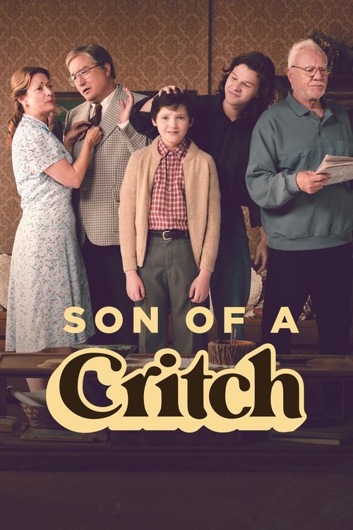 The poster features a group of five characters in a vintage setting, with warm tones and a nostalgic mood. The title "Son of a Critch" is prominently displayed in bold, golden letters, evoking a sense of classic drama and family history.